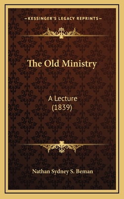 The Old Ministry: A Lecture (1839) 1168895022 Book Cover