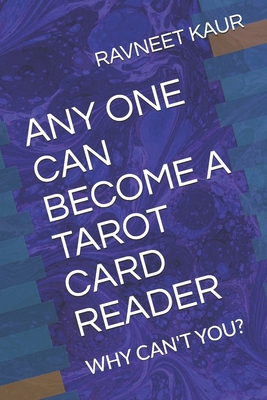 Any One Can Become a Tarot Catrd Reader: Why Ca... B08B384HYN Book Cover