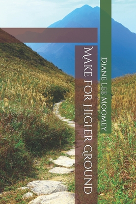 Make for Higher Ground B09BY3WGTN Book Cover