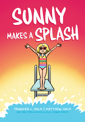Sunny Makes a Splash: A Graphic Novel (Sunny #4) 1338233181 Book Cover