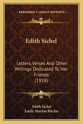 Edith Sichel: Letters, Verses And Other Writing... 1163971545 Book Cover