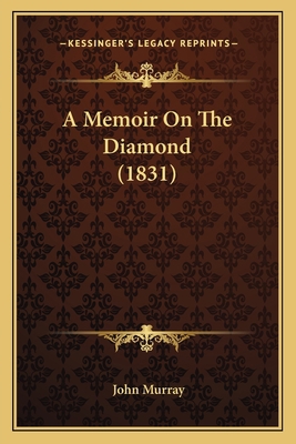 A Memoir On The Diamond (1831) 1165887711 Book Cover