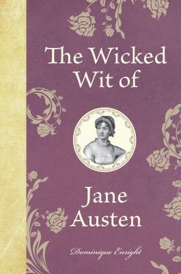 The Wicked Wit of Jane Austen B005AG78CM Book Cover