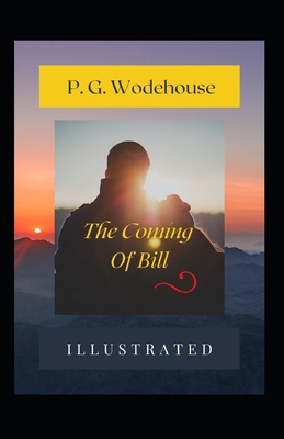 The Coming of Bill Illustrated            Book Cover