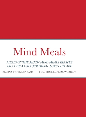 Mind Meals: A quick and easy way to live a less... 1716856299 Book Cover