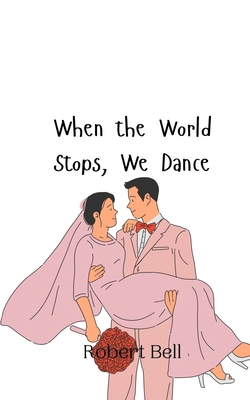 When the World Stops, We Dance 9908013173 Book Cover