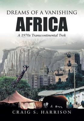 Dreams of a Vanishing Africa: A 1970s Transcont... 1684702496 Book Cover