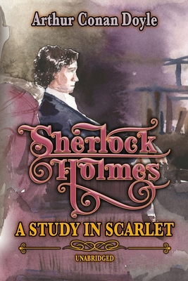 Sherlock Holmes - A Study in Scarlet: Unabridge... B091F3LM3V Book Cover