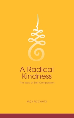 A Radical Kindness: The art of self-compassion B08SGCCYYJ Book Cover