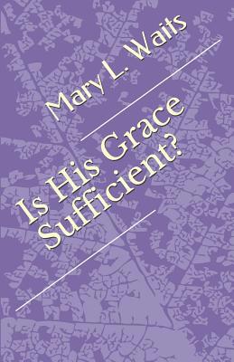 Is his Grace sufficient 1983006963 Book Cover