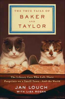 The True Tails of Baker and Taylor: The Library... 1466892978 Book Cover
