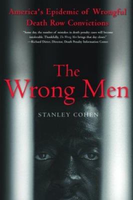 The Wrong Men: America's Epidemic of Wrongful D... 0786712589 Book Cover