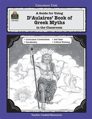 A Guide for Using D 'aulaires' Book of Greek My... 155734423X Book Cover