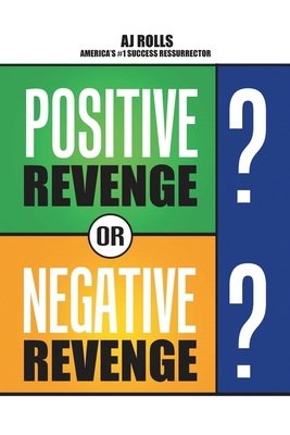 Positive Revenge or Negative Revenge 169870867X Book Cover