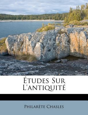 Études Sur l'Antiquité [French] 124642813X Book Cover