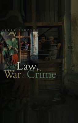 Law, War and Crime: War Crimes, Trials and the ... 0745630227 Book Cover