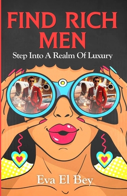 Find Rich Men: Step Into a Realm of Luxury 1300563532 Book Cover