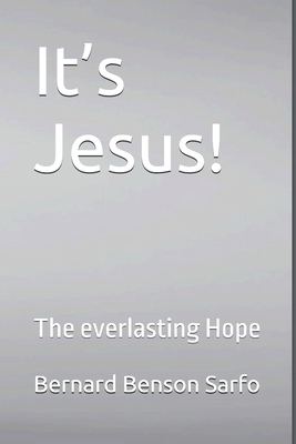 It's Jesus!: The everlasting Hope 1658064739 Book Cover