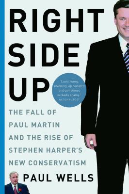 Right Side Up: The Fall of Paul Martin and the ... 0771088558 Book Cover