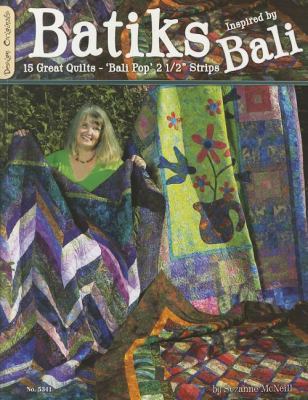 Batiks Inspired by Bali: 15 Great Quilts - 'Bal... 157421652X Book Cover