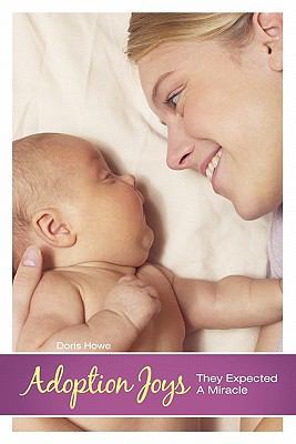 Adoption Joys: They Expected a Miracle 1449712924 Book Cover