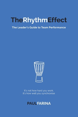 The Rhythm Effect: The Leader's Guide to Team P... 0648944700 Book Cover