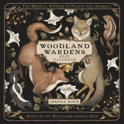 Woodland Wardens 2025 Wall Calendar: The Magica... 1524893706 Book Cover