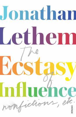 The Ecstasy of Influence: Nonfictions, Etc.. Jo... 0099563436 Book Cover
