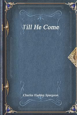 Till He Come 1520974639 Book Cover