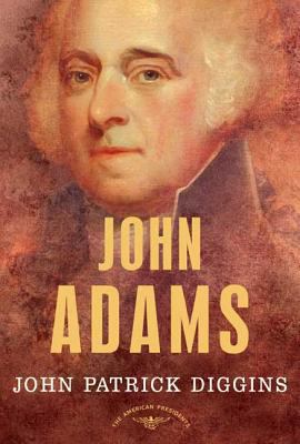 John Adams: The American Presidents Series: The... 0805069372 Book Cover