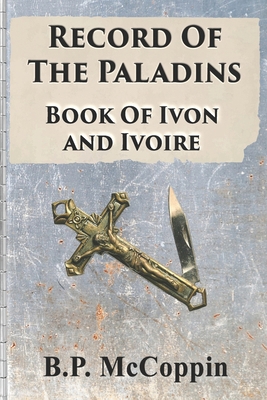 Record of The Paladins: Book of Ivon and Ivoire            Book Cover