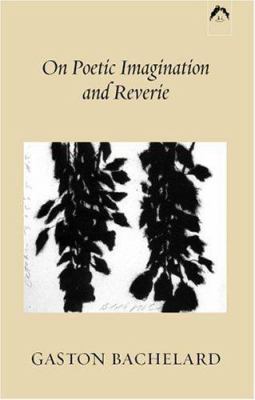 On Poetic Imagination and Reverie B00A2QME3I Book Cover