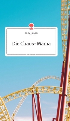 Die Chaos-Mama. Life is a Story - story.one [German] 3990870211 Book Cover