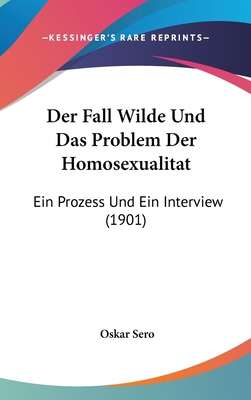 Der Fall Wilde Und Das Problem Der Homosexualit... [German] 1162384662 Book Cover