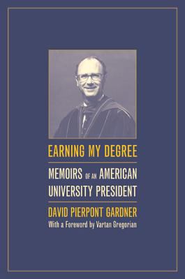 Earning My Degree: Memoirs of an American Unive... 0520241835 Book Cover