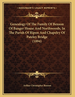 Genealogy Of The Family Of Benson Of Banger Hou... 1166011496 Book Cover