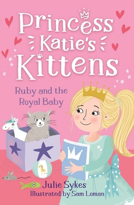 Ruby and the Royal Baby: Princess Katie's Kitte... 1800785399 Book Cover