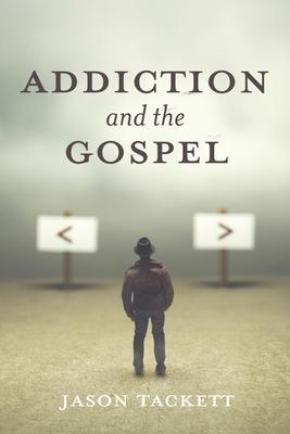 Addiction and the Gospel 1666752983 Book Cover