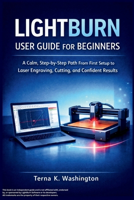 LightBurn User Guide for Beginners: A Calm, Ste... B0G8L6DFSQ Book Cover