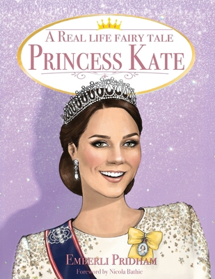 A Real Life Fairy Tale Princess Kate 1662962908 Book Cover