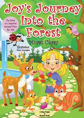 Joy's Journey into the Forest 6258196683 Book Cover