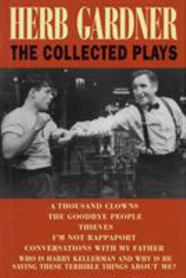 Herb Gardner: The Collected Plays 155783394X Book Cover