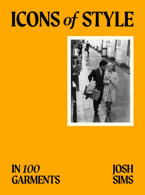 Icons of Style: In 100 Garments 1399623761 Book Cover