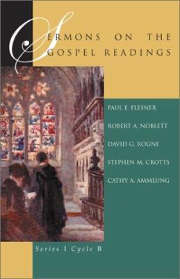 Sermons On The Gospel Readings: Series I Cycle B 0788019007 Book Cover