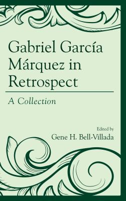 Gabriel García Márquez in Retrospect: A Collection 1498533388 Book Cover