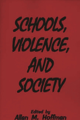 Schools, Violence, and Society 0275955060 Book Cover
