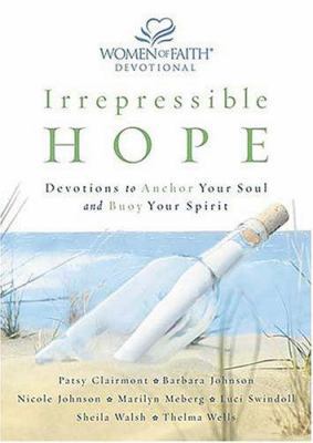 Irrepressible Hope: Devotions to Anchor Your So... 0849918049 Book Cover