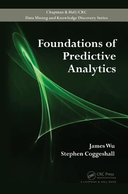 Foundations of Predictive Analytics 1439869464 Book Cover