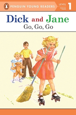 Dick and Jane Go, Go, Go (Penguin Young Reader ... 0448434059 Book Cover