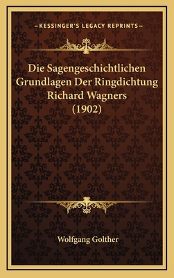 Die Sagengeschichtlichen Grundlagen Der Ringdic... [German] 1168502101 Book Cover